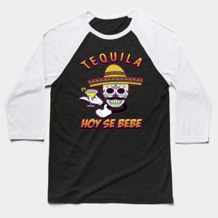 TEQUILA HOY SE BEBE Skull Design Baseball T-Shirt